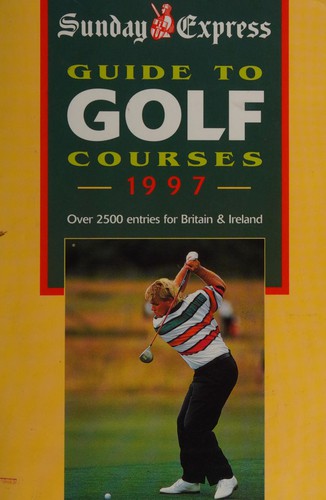 "Sunday Express" Guide to Golf Courses in Britain and Ireland (AA Lifestyle Guides)