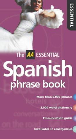 AA Essential Spanish Phrasebook (AA Essential Phrase Book S.)