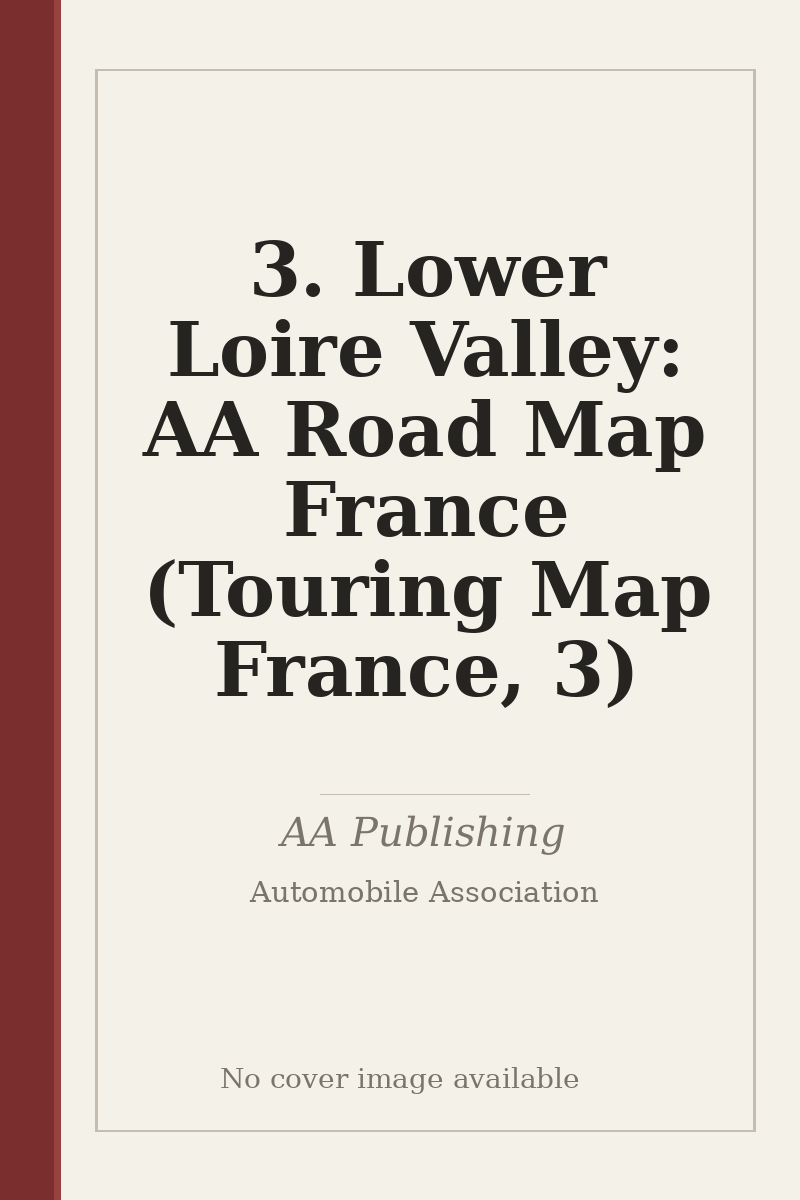 3. Lower Loire Valley: AA Road Map France (Touring Map France, 3) - no cover image available