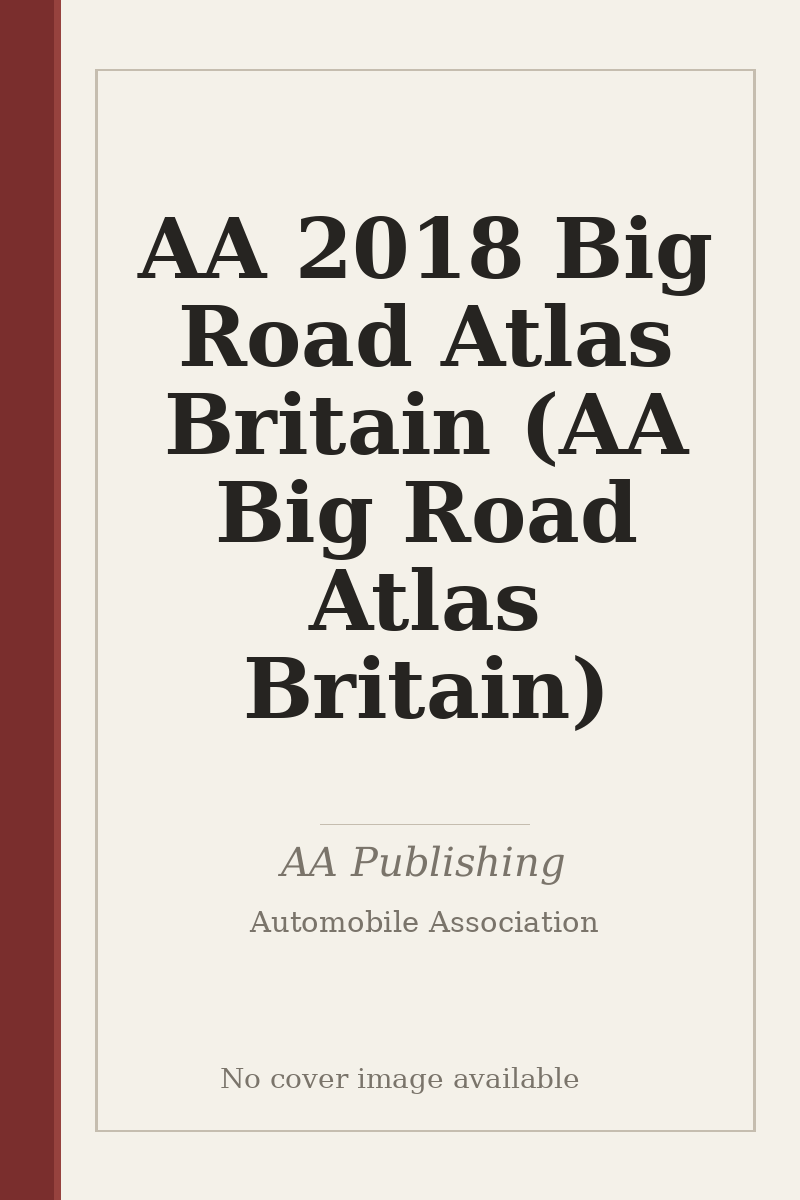 AA 2018 Big Road Atlas Britain (AA Big Road Atlas Britain) - no cover image available