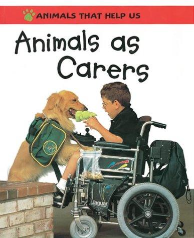 Animals as Carers (Animals That Help Us)