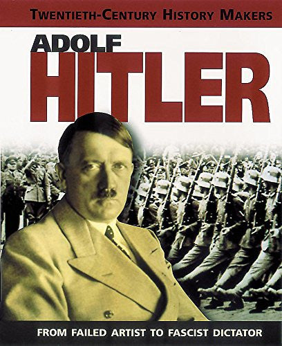 Adolf Hitler (Twentieth Century History Makers)