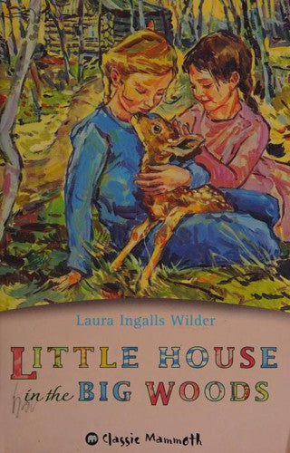 Little House in the Big Woods (Classic Mammoth S.)