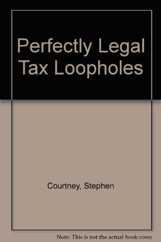 Perfectly Legal Tax Loopholes