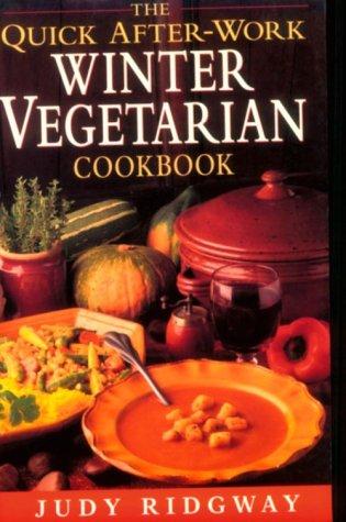 Quick After-work Winter Vegetarian Cookbook