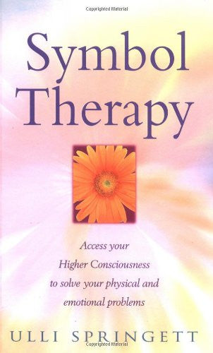 Symbol Therapy: Use Your Inner Wisdom to Solve Your Physical and Emotional Problems