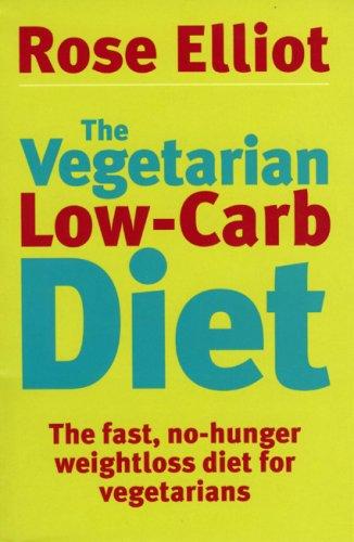 The Vegetarian Low-Carb Diet: The fast, no-hunger weightloss diet for vegetarians