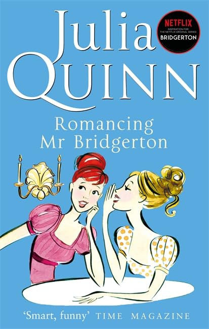 Bridgerton: Romancing Mr Bridgerton (Bridgertons Book 4): Inspiration for the Netflix Original Series Bridgerton: Penelope and Colin's story (Bridgerton Family)