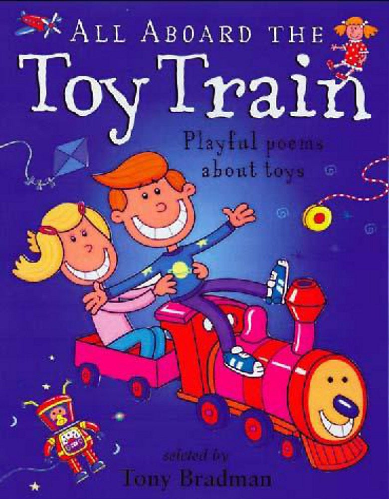 All Aboard the Toy Train: Playful Poems About Toys (Poetry Picture)
