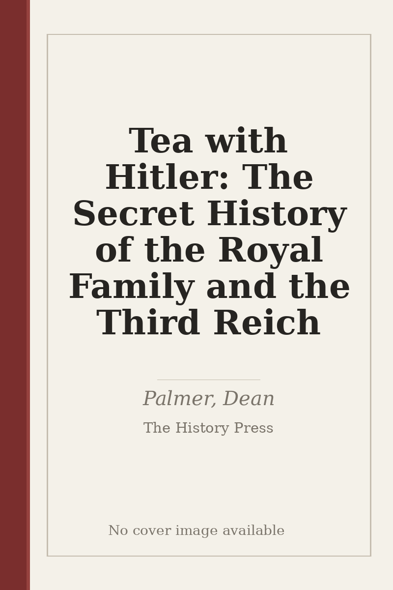 Tea with Hitler: The Secret History of the Royal Family and the Third Reich - no cover image available