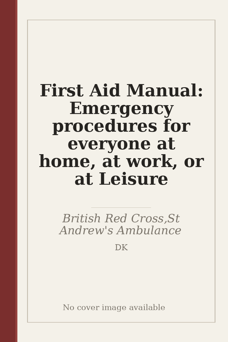 First Aid Manual: Emergency procedures for everyone at home, at work, or at Leisure - no cover image available