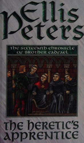 The Heretic's Apprentice: 16 (Cadfael Chronicles)