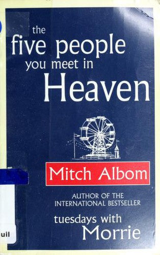 The Five People You Meet In Heaven: The global bestseller that has touched millions of hearts