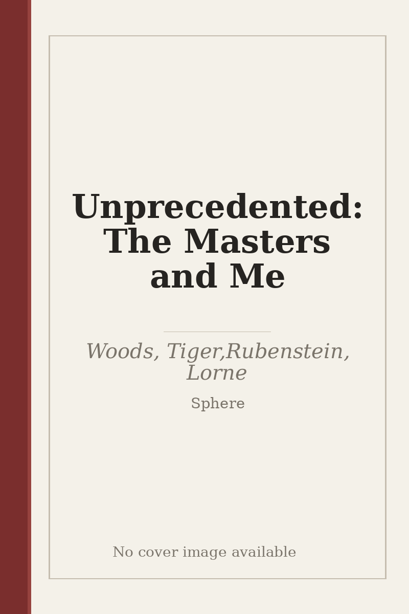 Unprecedented: The Masters and Me - no cover image available