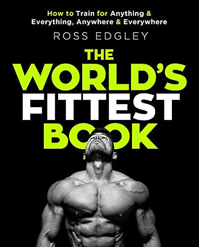 The World's Fittest Book: The Sunday Times Bestseller from the Strongman Swimmer