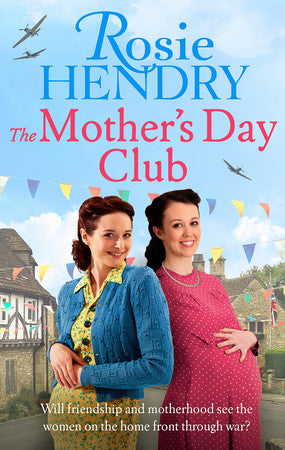 The Mother's Day Club: the uplifting family saga that celebrates friendship in wartime Britain (Women on the Home Front)