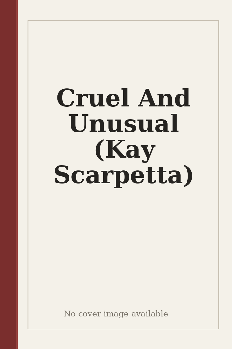 Cruel And Unusual (Kay Scarpetta) - no cover image available