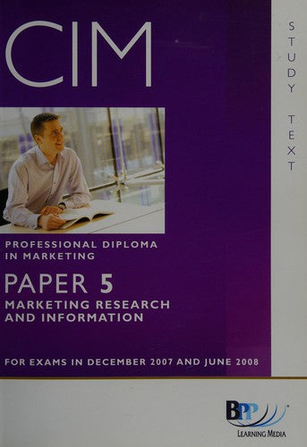 CIM - 5 Marketing Research and Information: Study Text