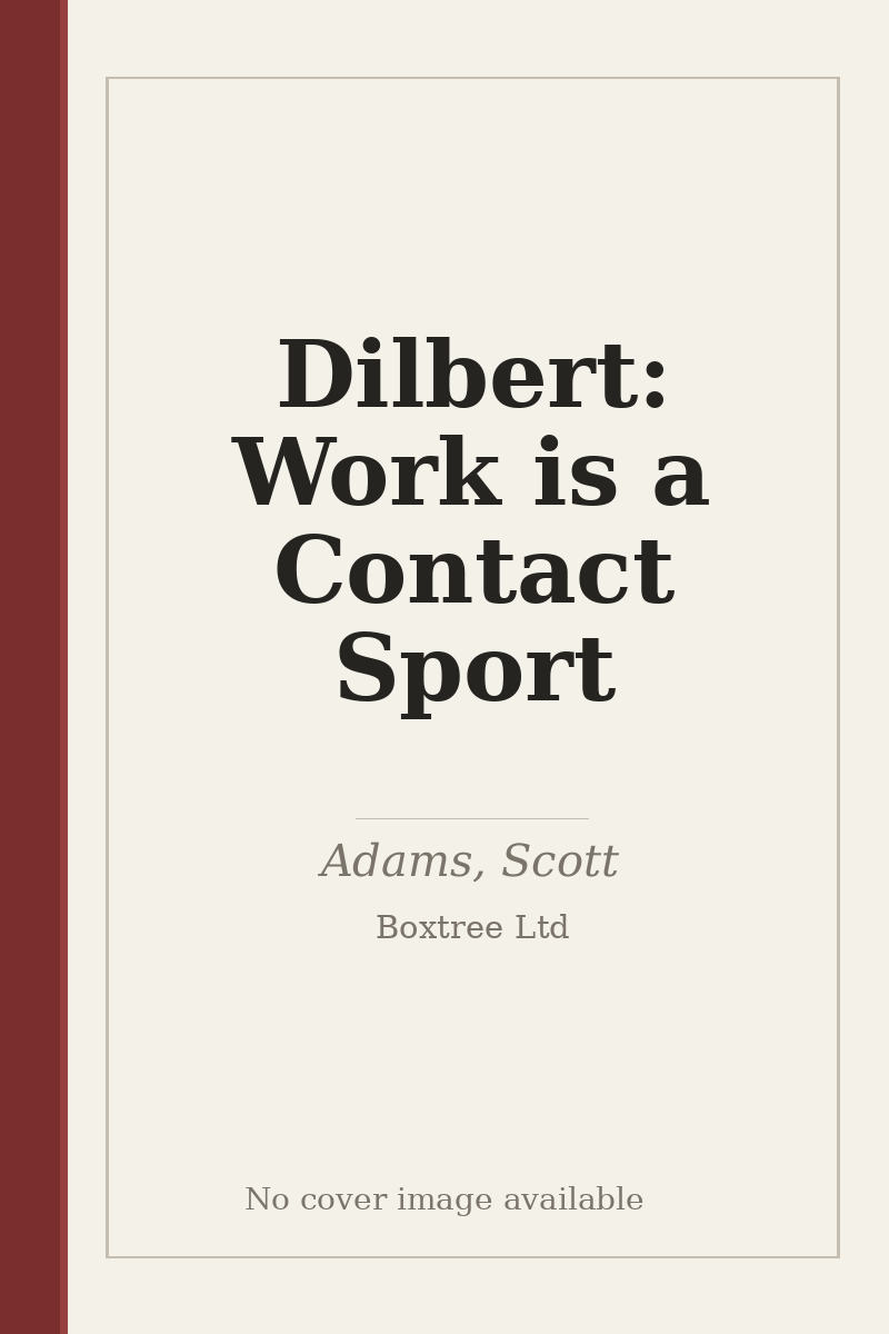 Dilbert: Work is a Contact Sport - no cover image available