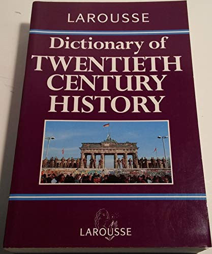 Larousse Dictionary of 20th Century History