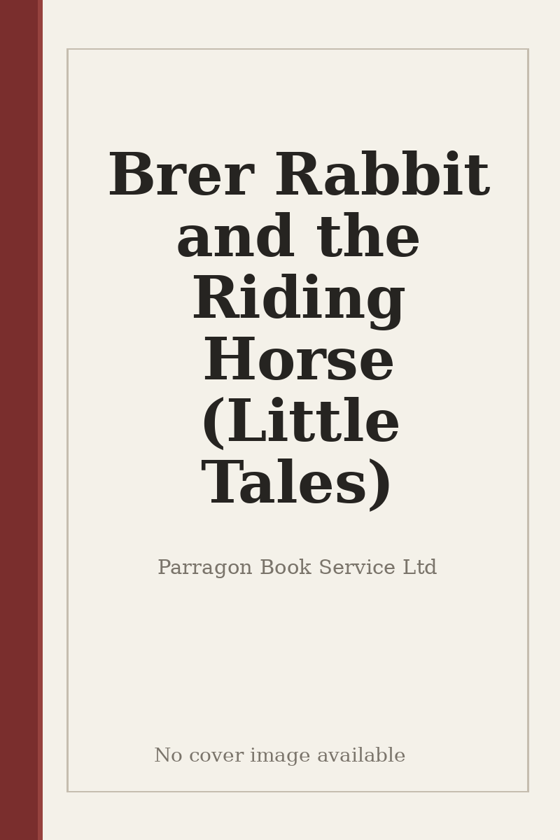 Brer Rabbit and the Riding Horse (Little Tales) - no cover image available