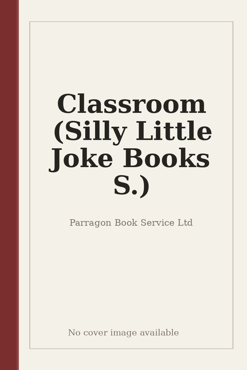 Classroom (Silly Little Joke Books S.) - no cover image available