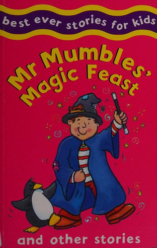 Mr.Mumble's Magic Feast and Other Stories (Best Ever Stories for Kids S.)