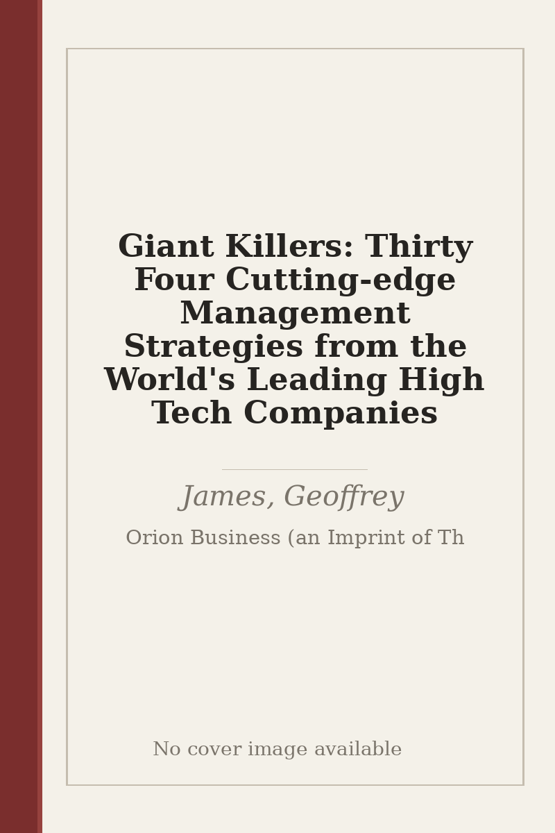Giant Killers: Thirty Four Cutting-edge Management Strategies from the World's Leading High Tech Companies - no cover image available