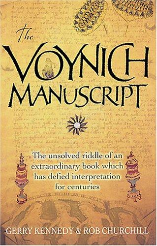 The Voynich Manuscript: The Unsolved Riddle of an Extraordinary 16th Century Book Which Even Today Defies Interpretation
