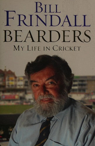 Bearders: My Life In Cricket