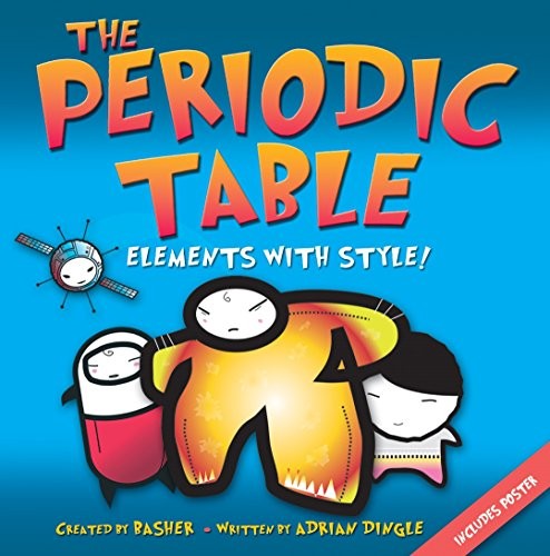 Basher Science: The Periodic Table (Basher, 52)