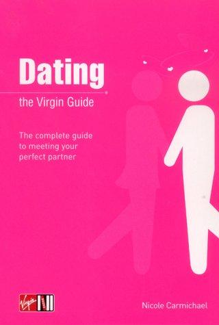 Dating: The Virgin Guide (Virgin Lifestyle Reference S.)