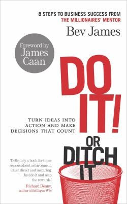 Do It! or Ditch It: Turn Ideas Into Action and Make Decisions That Count