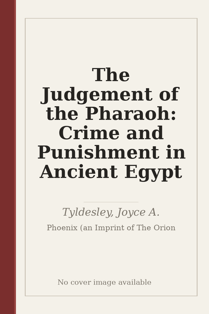 The Judgement of the Pharaoh: Crime and Punishment in Ancient Egypt - no cover image available