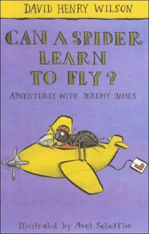 Can a Spider Learn to Fly?: Adventures with Jeremy James (Galaxy Children's Large Print Books)