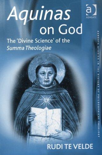 Aquinas on God: The 'Divine Science' of the Summa Theologiae (Ashgate Studies in the History of Philosophical Theology)