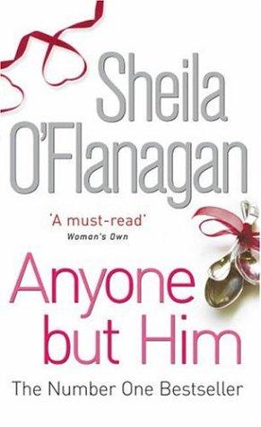 Anyone but Him: A touching story about love, heartache and family ties