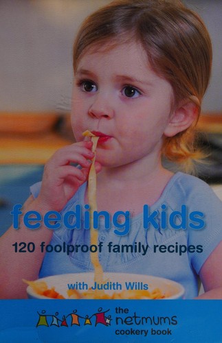 Feeding Kids: The Netmums Cookery Book