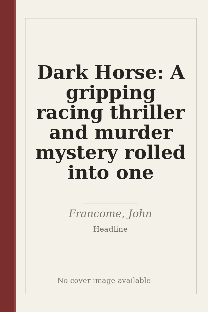 Dark Horse: A gripping racing thriller and murder mystery rolled into one - no cover image available