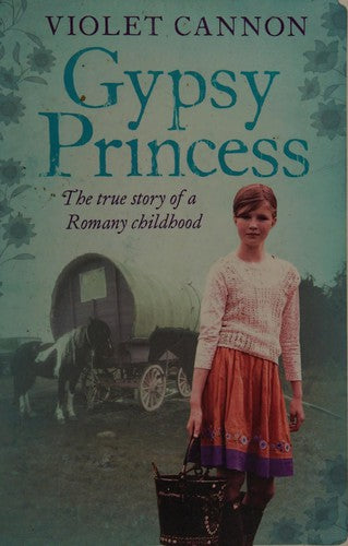 Gypsy Princess: A touching memoir of a Romany childhood