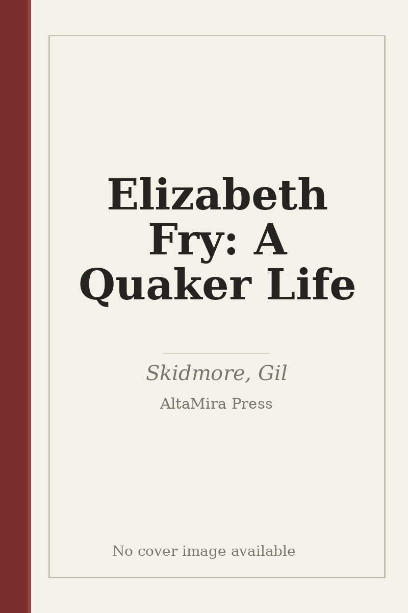 Elizabeth Fry: A Quaker Life - no cover image available