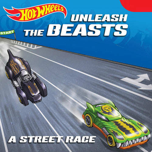 Hot Wheels Unleash the Beasts: A Street Race: A Look-Through Storybook