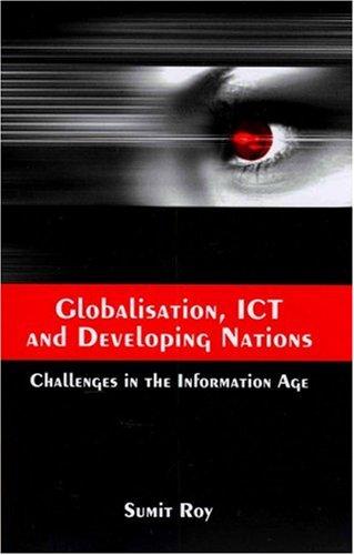 Globalisation, ICT and Developing Nations: Challenges in the Information Age