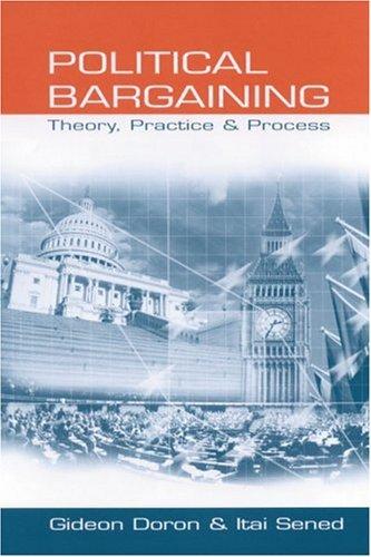 Political Bargaining: Theory, Practice and Process (SAGE Politics Texts Series)