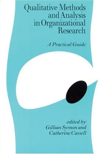 Qualitative Methods and Analysis in Organizational Research: A Practical Guide