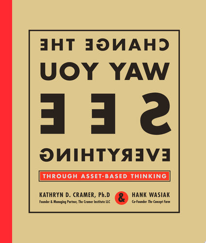 Change the Way You See Everything through Asset-Based Thinking