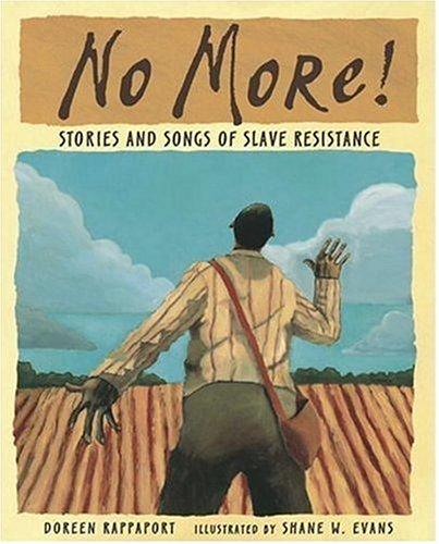 No More!: Stories and Songs of Slave Resistance