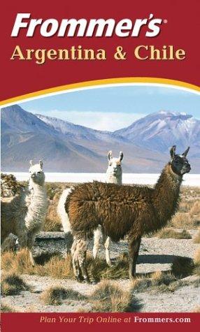 Frommer's Argentina and Chile (Frommer's S.)