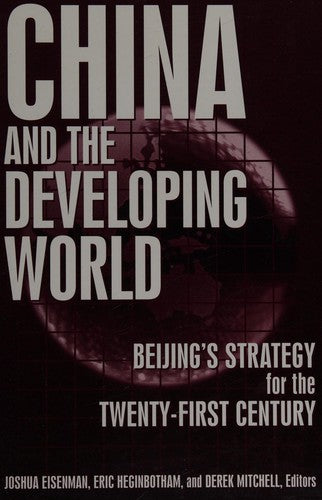 China and the Developing World: Beijing's Strategy for the Twenty-first Century (East Gate Books)