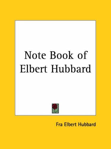 Note Book of Elbert Hubbard